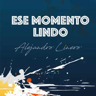 Ese Momento Lindo by Alejandro Linero