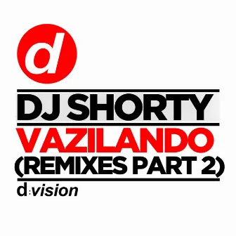 Vazilando (Remixes Part 2) by DJ Shorty