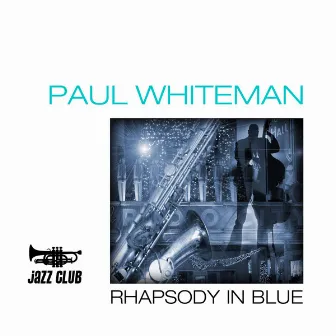 Rhapsody In Blue by Paul Whiteman & His Orchestra