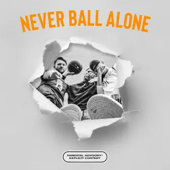 Never Ball Alone by Young Brady