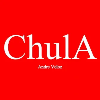 chula by Andre Veloz