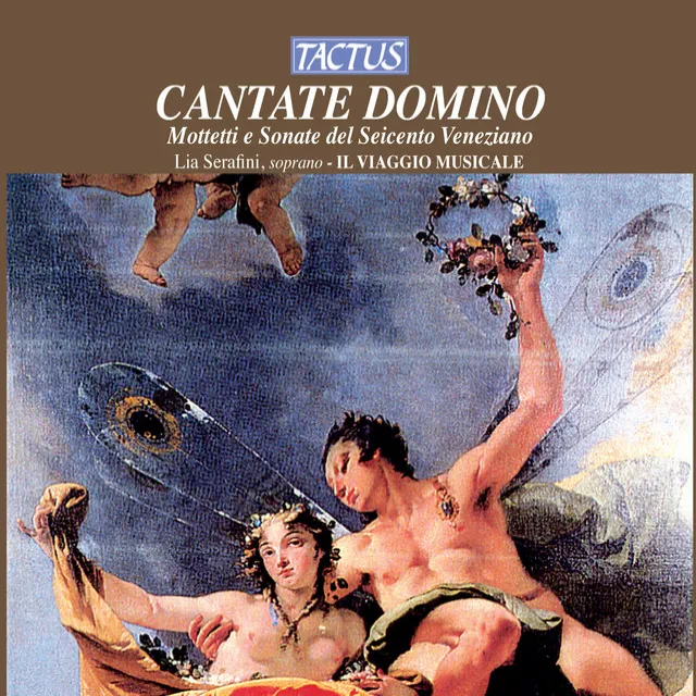 Cantate Domino: Motetti e Sonate del Seicento Veneziano