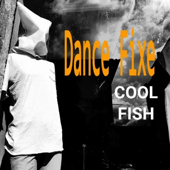 Dance Fixe Cool Fish (Lisbon Version) by Broken Bird