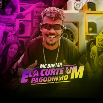 Ela Curte um Pagodinho by MC Bin MR