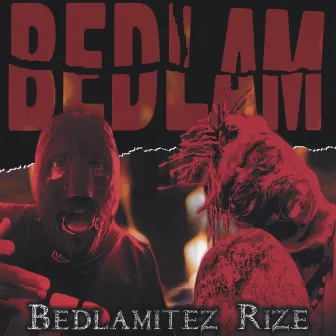 Bedlamitez Rize by Bedlam