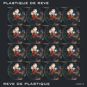 Reve De Plastique by Plastique de Rêve