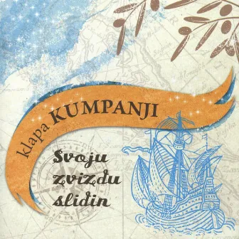 Svoju Zvizdu Slidin by Klapa Kumpanji