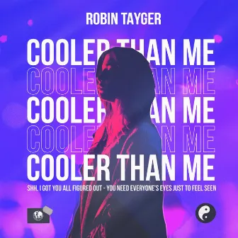 Cooler Than Me by Robin Tayger