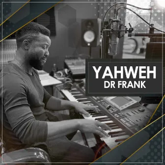 Yahweh by Dr Frank