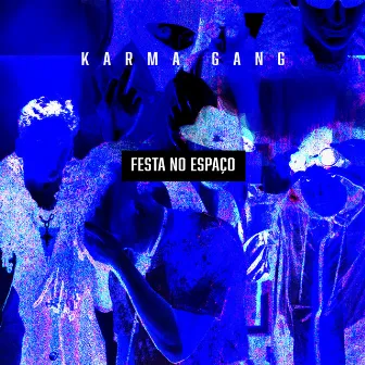 Festa no Espaço by Karma Gang