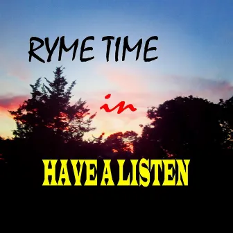 Have a Listen by Ryme Time