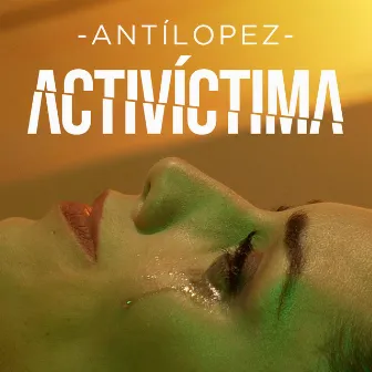 Activíctima by Antílopez