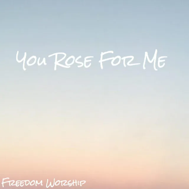 You Rose for Me (Studio Version)