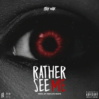 Rather See Me by Stvy MAX