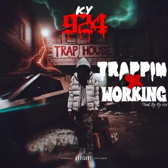 Trappin & Working by Ky 924