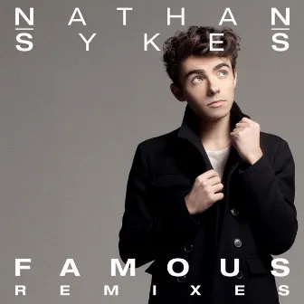 Famous (Remixes) by Nathan Sykes