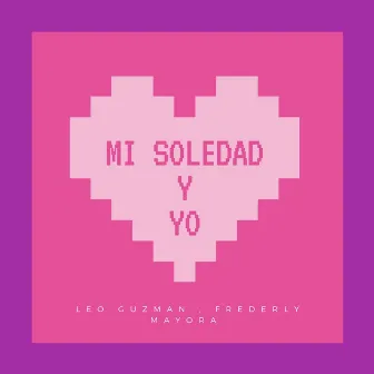 Mi Soledad y Yo by Leo Guzmán