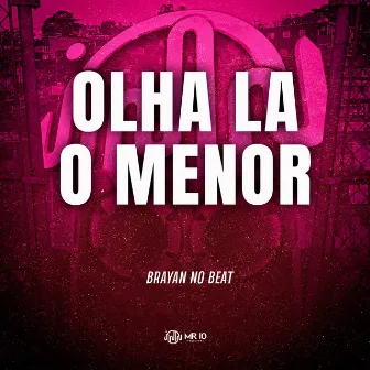 Olha la o Menor by Brayan no Beat