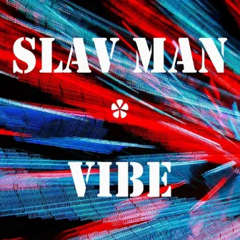 VIBE by Slav Man