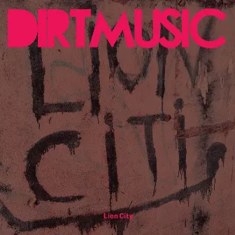 Lion City by Dirtmusic