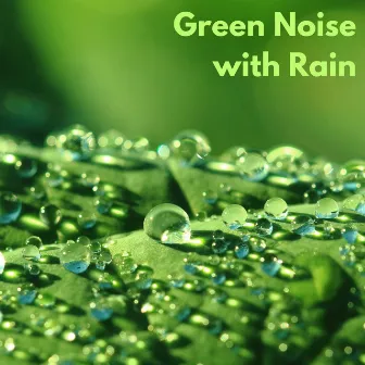 Green Noise with Rain (Loopable, No Fade) by Green Noise Meditation