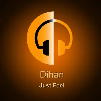 Just Feel by Dihan