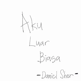 Aku Luar Biasa by Daniel Sher 丹尼尔