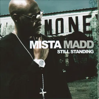 Still Standing by Mista Madd