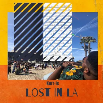 Lost in la EP by Kurr-Is