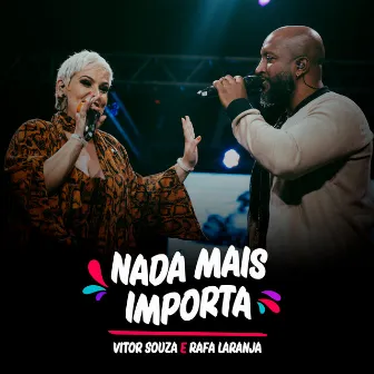 Nada Mais Importa (Ao Vivo) by Rafa Laranja