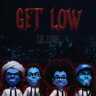 GET LOW by LIL LIVE