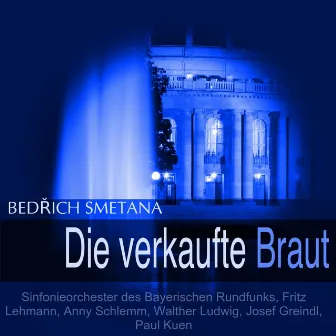 Smetana: Die verkaufte Braut by Walther Ludwig