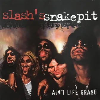 Ain't Life Grand by Slash's Snakepit