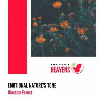 Emotional Nature's Tone - Blossom Forest by The World of Nature Sounds