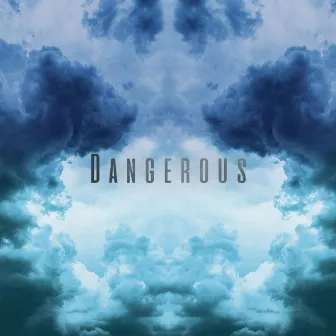 Dangerous by PQ