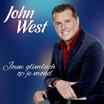 Jouw Glimlach Op Je Mond by John West