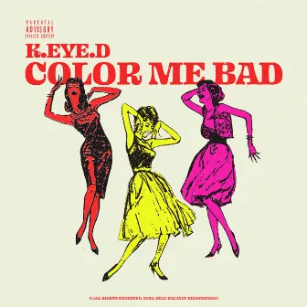 Color Me Bad by K.eYe.D