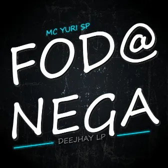 Foda Nega by Deejhay LP