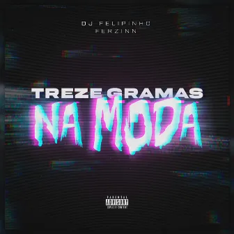 Treze Gramas na Moda by Ferzinn