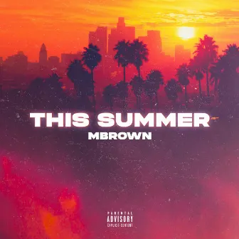 This Summer by Mbrown