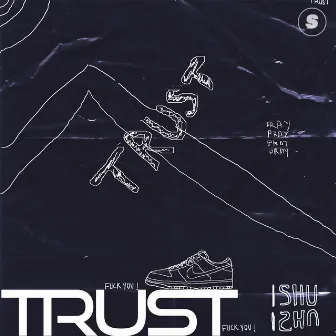 Trust by Ishu