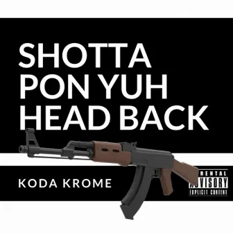 Shotta Pon Yuh HeadBack by 