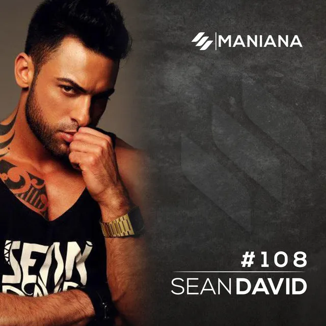 Maniana Radio Show 108 by Sean David (DJ Mix)