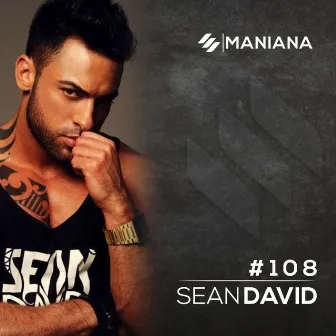 Maniana Radio Show 108 by Sean David (DJ Mix) by 