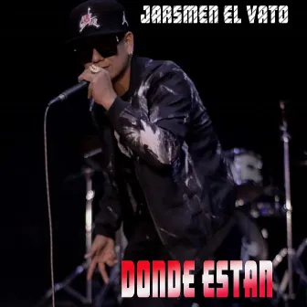 Donde Están by Jarsmen El Vato