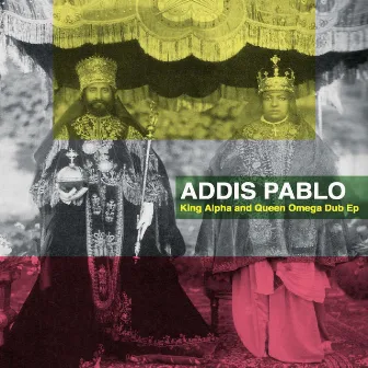 King Alpha and Queen Omega (DUB Version) by Addis Pablo