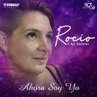 Ahora Soy Yo by Rocio y Sus Amantes