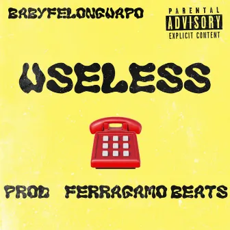 Useless by Baby Felon