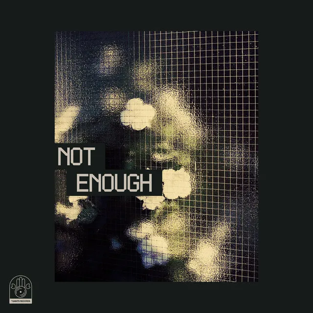 Not Enough