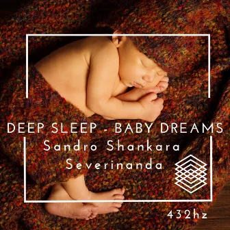 432Hz Deep Sleep : Baby Dreams by Sandro Shankara